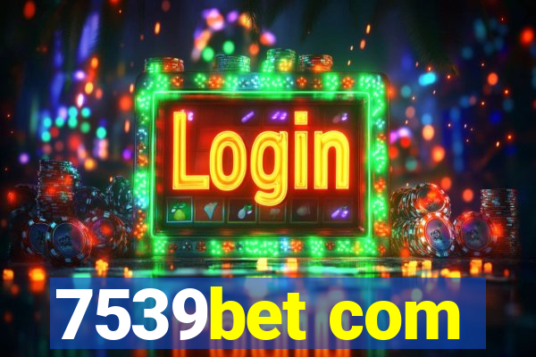 7539bet com